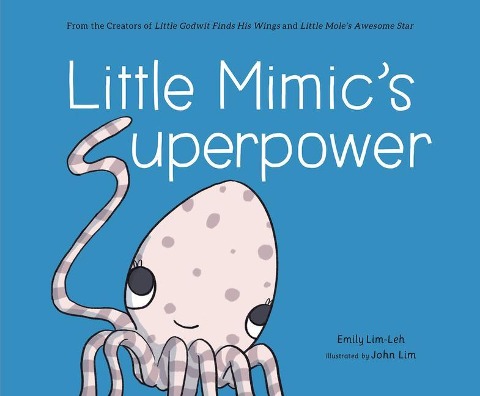 Little Mimic's Superpower - Emily Lim-Leh