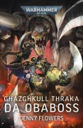 Cover-Bild zum Titel 'Ghazghkull Thraka: Da Obaboss' von 'Denny Flowers'