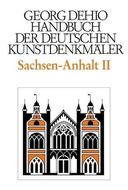 Sachsen-Anhalt 2. Regierungsbezirke Dessau und Halle - Georg Dehio