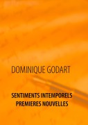 Cover-Bild zum Titel 'Sentiments Intemporels Premières Nouvelles' von 'Dominique Godart'