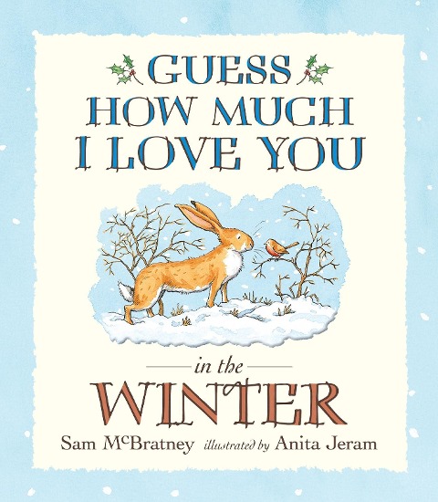 Guess How Much I Love You in the Winter - Sam McBratney