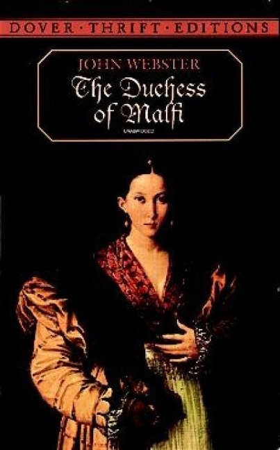 The Duchess of Malfi - John Webster