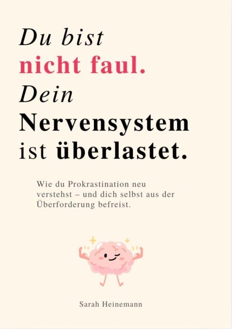 DU BIST NICHT FAUL, DEIN NERVENSYSTEM IST ÜBERLASTET - 