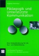 Cover-Bild zum Titel 'Pädagogik und Unterstützte Kommunikation' von 'Angelika Rothmayr'
