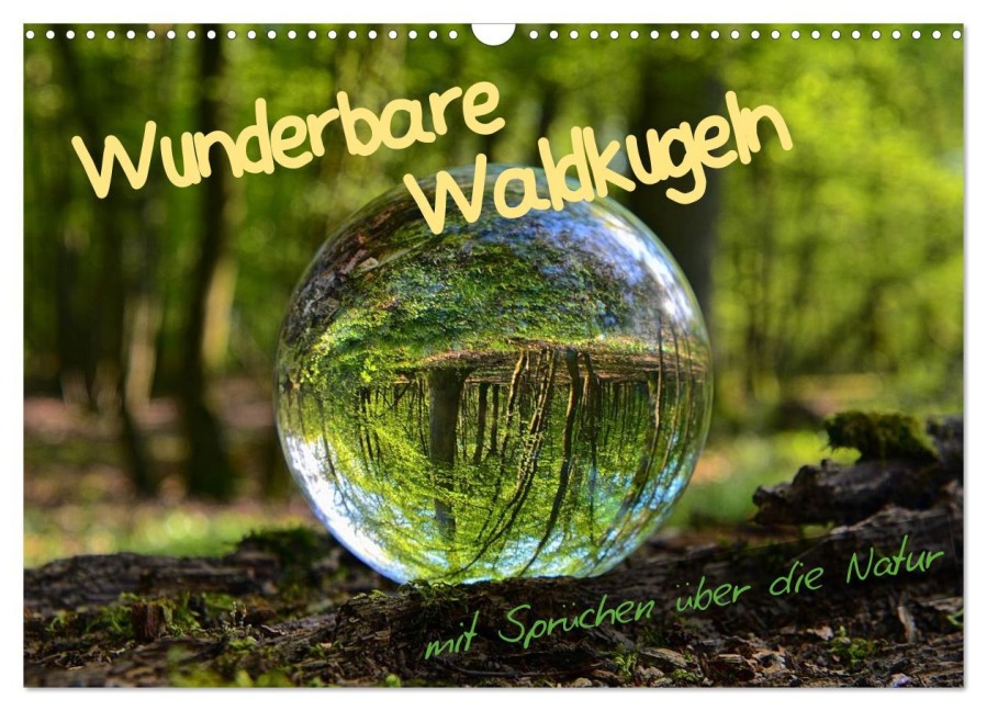 Wunderbare Waldkugeln (Wandkalender 2026 DIN A3 quer), CALVENDO Monatskalender - Ilona Stark-Hahn