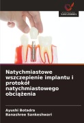 Cover-Bild zum Titel 'Natychmiastowe wszczepienie implantu i protokó¿ natychmiastowego obci¿¿enia' von 'Ayushi Botadra, Banashree Sankeshwari'