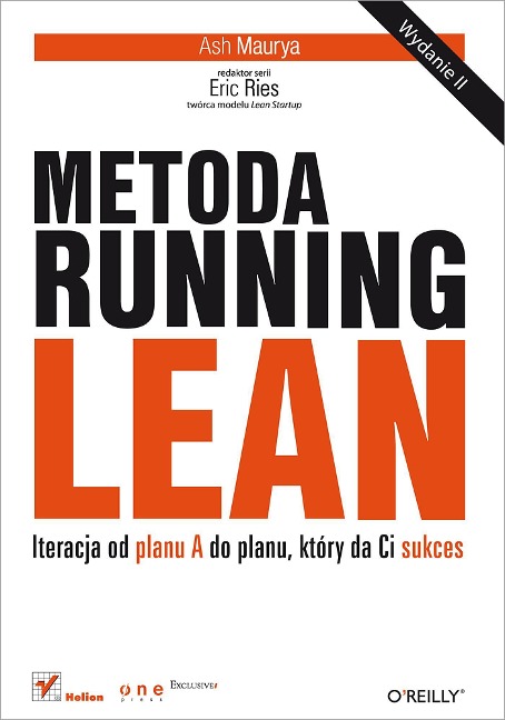 Metoda Running Lean. Iteracja od planu A do planu, ktory da Ci sukces. Wydanie II - Ash Maurya