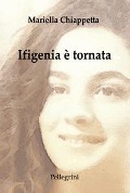 Cover-Bild zum Titel 'Ifigenia è tornata' von 'Mariella Chiappetta'