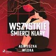 Cover-Bild zum Titel 'Wszystkie ¿mierci Klary' von 'Agnieszka W¿oka'