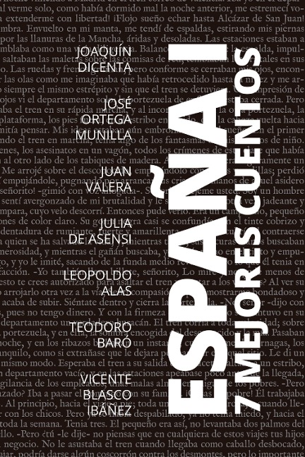 7 mejores cuentos - España I - Joaquín Dicenta, Vicente Blasco Ibáñez, Juan Valera, Julia De Asensi, Teodoro Baró