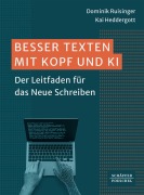 Cover-Bild zum Titel 'Besser Texten mit Kopf und KI' von 'Dominik Ruisinger, Kai Heddergott'