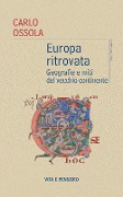 Cover-Bild zum Titel 'Europa ritrovata. Geografie e miti del vecchio continente' von 'Carlo Ossola'
