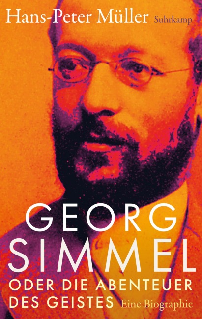 Georg Simmel oder die Abenteuer des Geistes - Hans-Peter Müller