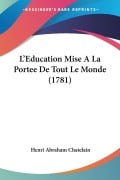 Cover-Bild zum Titel 'L'Education Mise A La Portee De Tout Le Monde (1781)' von 'Henri Abraham Chatelain'