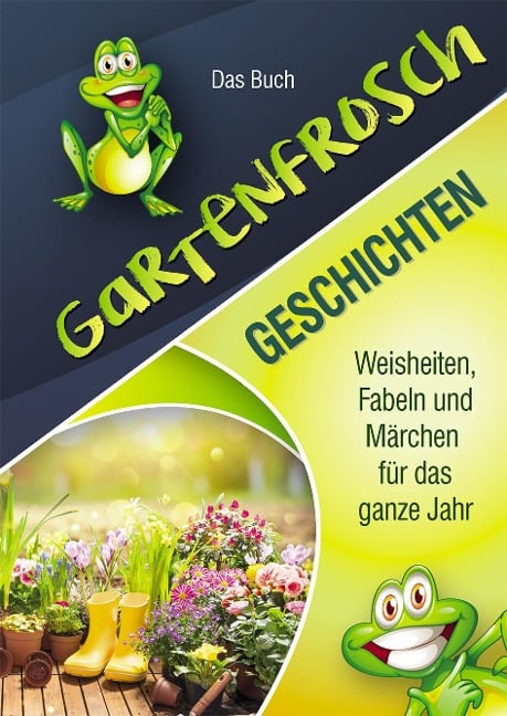 Gartenfrosch Geschichten - Kerstin Schaum