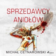 Cover-Bild zum Titel 'Sprzedawcy anio¿ów' von 'Micha¿ Cetnarowski'