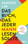 Cover-Bild zum Titel 'Das Buch, das jeder Mann lesen sollte' von 'Feminist Lab, Robert Peter, Aileen McKay, Martin Speer, Miriam Steckl'