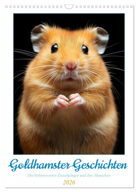 Goldhamster Geschichten (Wandkalender 2026 DIN A3 hoch), CALVENDO Monatskalender - Kerstin Waurick