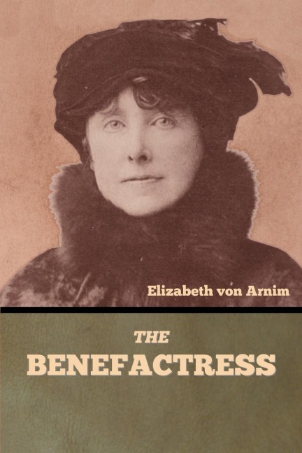 The Benefactress - Elizabeth von Arnim