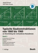 Cover-Bild zum Titel 'Typische Baukonstruktionen von 1860 bis 1960. Band 3' von 'Rudolf Ahnert, Karl Heinz Krause'