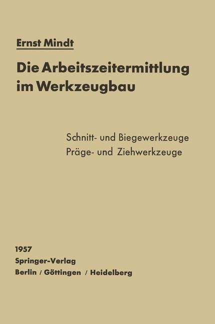 Die Arbeitszeitermittlung im Werkzeugbau - E. Mindt