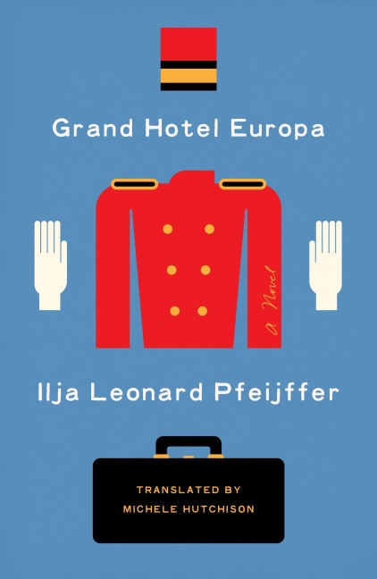 Grand Hotel Europa - Ilja Leonard Pfeijffer