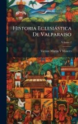 Cover-Bild zum Titel 'Historia Eclesiàstica De Valparaiso' von 'Vicente Martã-N Y Manero'