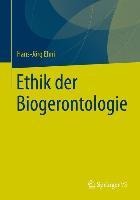 Ethik der Biogerontologie - Hans-Jörg Ehni
