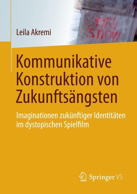 Kommunikative Konstruktion von Zukunftsängsten - Leila Akremi