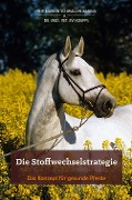 Cover-Bild zum Titel 'Die Stoffwechselstrategie' von 'Marion Schwaller-Barina, Evi Dr. Med. Vet. Koeppl'
