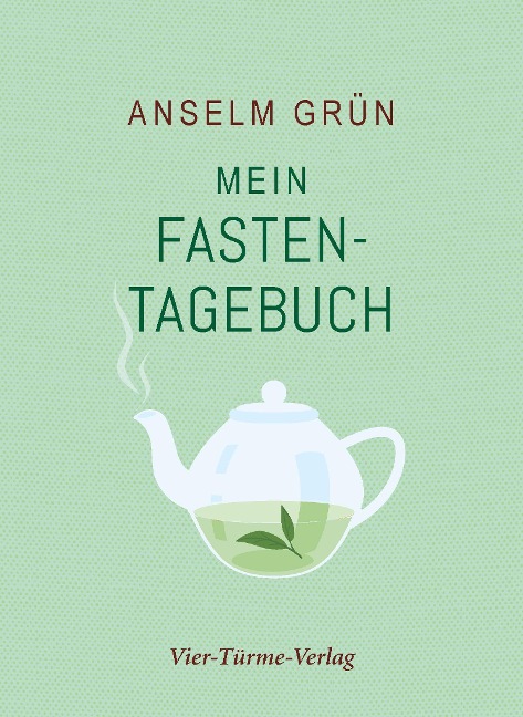 Mein Fastentagebuch - Anselm Grün