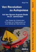 Cover-Bild zum Titel 'Von Revolution zu Autopoiese: Auf den Spuren Augusto Boals ins 21. Jahrhundert' von 'Birgit Fritz'