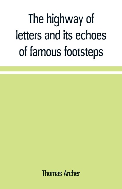 The highway of letters and its echoes of famous footsteps - Thomas Archer