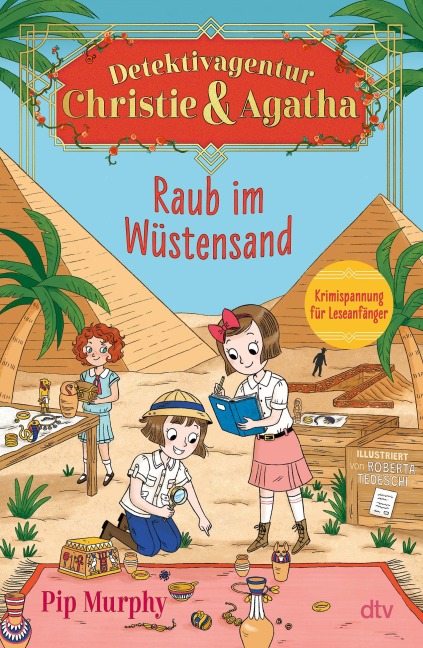 Detektivagentur Christie & Agatha - Raub im Wüstensand - Pip Murphy