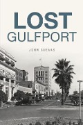 Cover-Bild zum Titel 'Lost Gulfport' von 'John Cuevas'