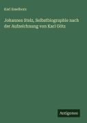 Cover-Bild zum Titel 'Johannes Stelz, Selbstbiographie nach der Aufzeichnung von Karl Götz' von 'Karl Esselborn'