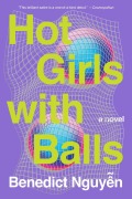Cover-Bild zum Titel 'Hot Girls with Balls' von 'Benedict Nguyen'