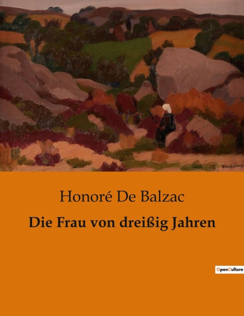Die Frau von dreißig Jahren - Honoré de Balzac