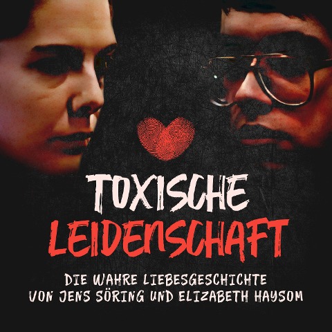 Toxische Leidenschaft - Jens Söring
