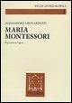 Cover-Bild zum Titel 'Maria Montessori. Il pensiero e l'opera' von 'Alessandro Leonarduzzi'