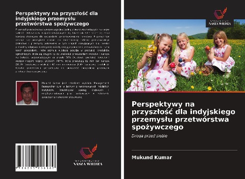 Perspektywy na przysz¿o¿¿ dla indyjskiego przemys¿u przetwórstwa spo¿ywczego - Mukund Kumar