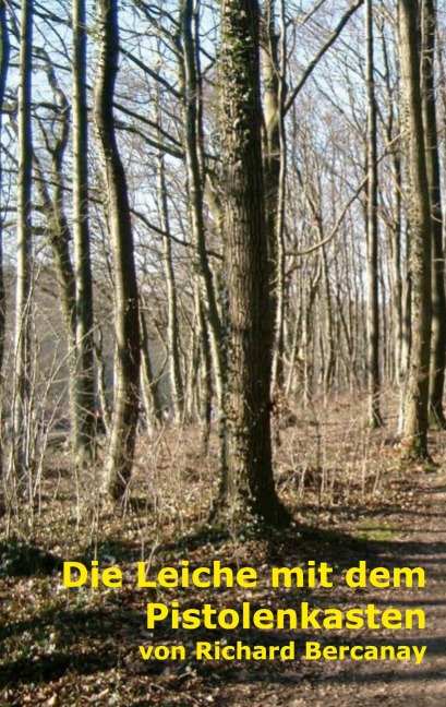 Die Leiche mit dem Pistolenkasten - Richard Bercanay