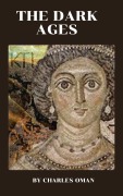 Cover-Bild zum Titel 'The Dark Ages' von 'Charles Oman'