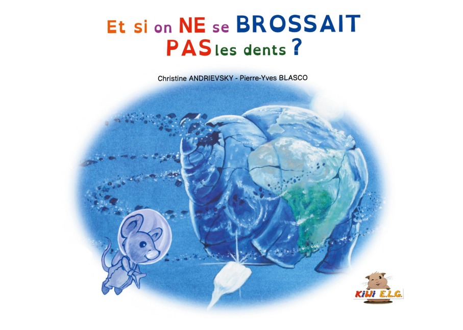 Et si on ne se brossait pas les dents ? - Christine Andrievsky, Pierre-Yves Blasco