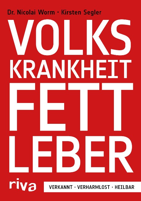 Volkskrankheit Fettleber - Nicolai Worm, Kirsten Segler