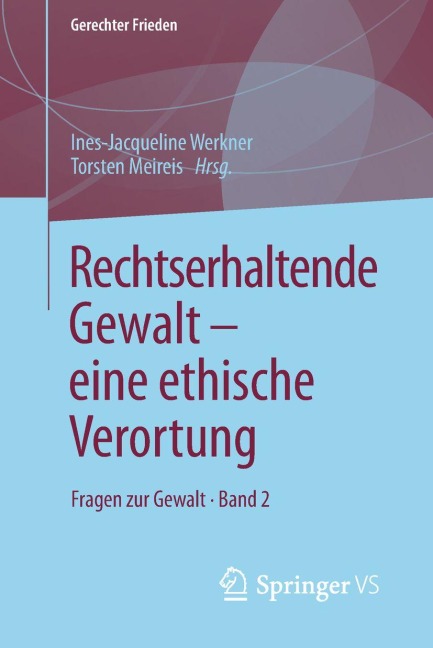 Rechtserhaltende Gewalt - eine ethische Verortung - 
