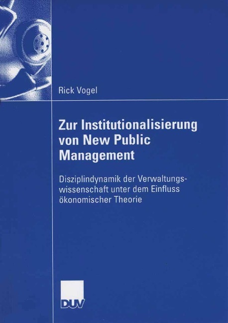Zur Institutionalisierung von New Public Management - Rick Vogel