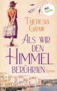 Cover-Bild zum Titel 'Als wir den Himmel berührten' von 'Theresia Graw'