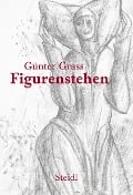 Cover-Bild zum Titel 'Figurenstehen' von 'Günter Grass'