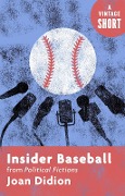 Cover-Bild zum Titel 'Insider Baseball' von 'Joan Didion'